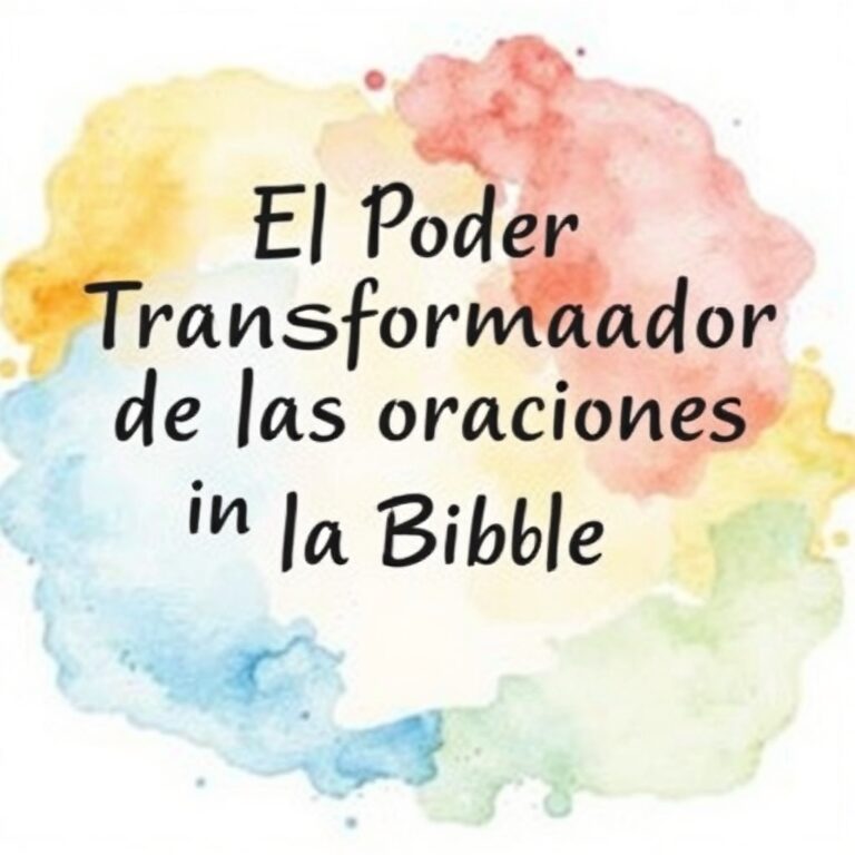 El Poder Transformador de las Oraciones en la Biblia: Un Viaje de Fe y Esperanza
