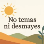 versiculo no temas ni desmayes